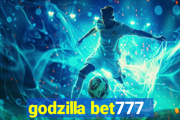 godzilla bet777